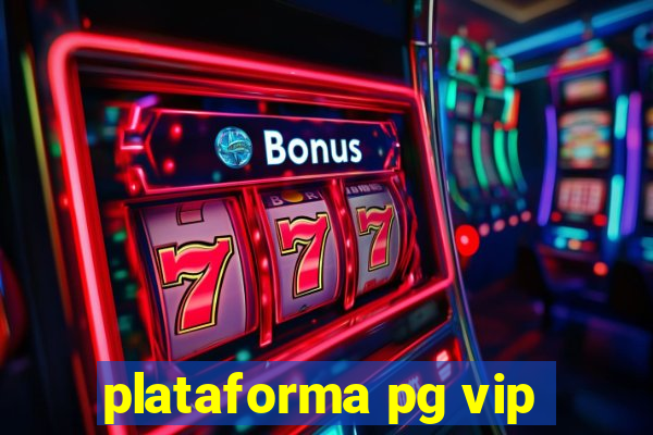 plataforma pg vip